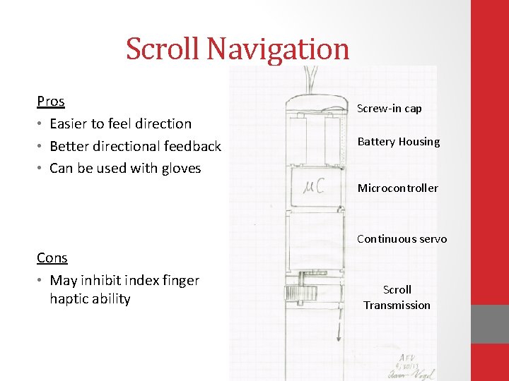 Scroll Navigation Pros • Easier to feel direction • Better directional feedback • Can