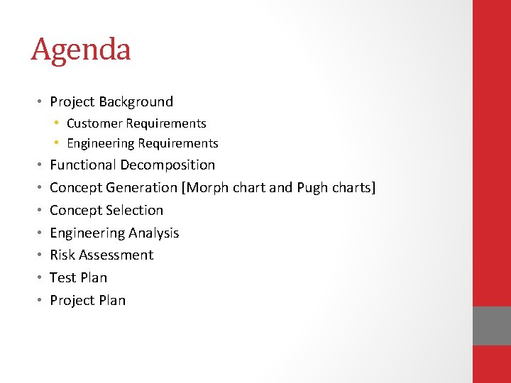 Agenda • Project Background • Customer Requirements • Engineering Requirements • • Functional Decomposition