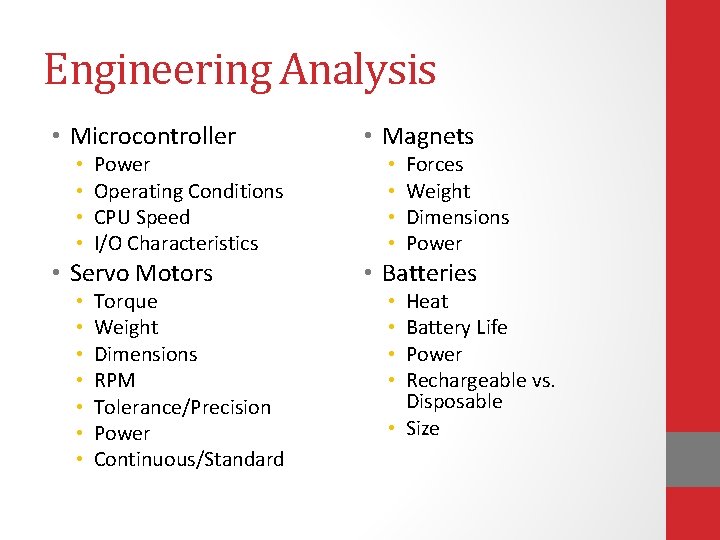 Engineering Analysis • Microcontroller • Magnets • Servo Motors • Batteries • • •