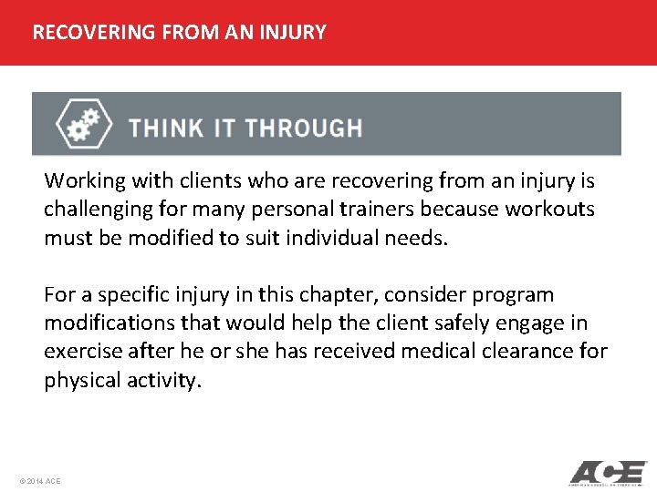 RECOVERING FROM AN INJURY Working with clients who are recovering from an injury is