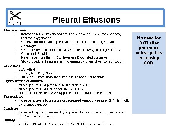 C. L. I. P. S. Pleural Effusions Thoracentesis • Indications-DX- unexplained effusion, empyema Tx-