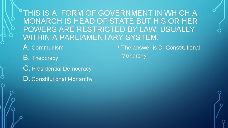 THIS IS A FORM OF GOVERNMENT IN WHICH A MONARCH IS HEAD OF STATE THIS IS A FORM OF GOVERNMENT IN WHICH A MONARCH IS HEAD OF STATE