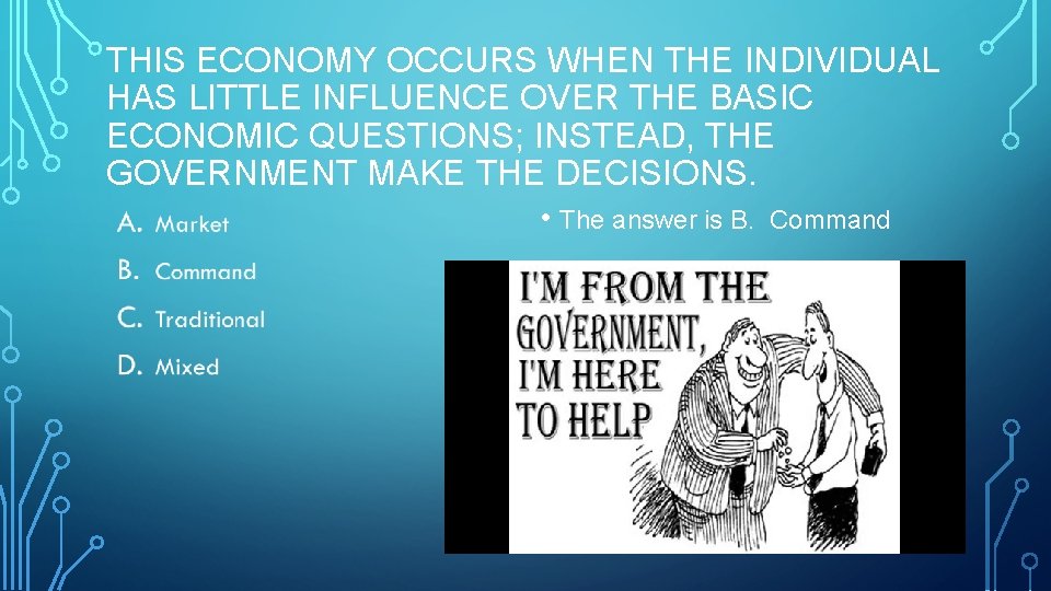 THIS ECONOMY OCCURS WHEN THE INDIVIDUAL HAS LITTLE INFLUENCE OVER THE BASIC ECONOMIC QUESTIONS; THIS ECONOMY OCCURS WHEN THE INDIVIDUAL HAS LITTLE INFLUENCE OVER THE BASIC ECONOMIC QUESTIONS;