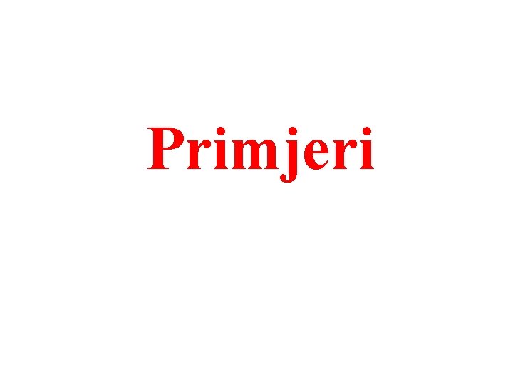 Primjeri 