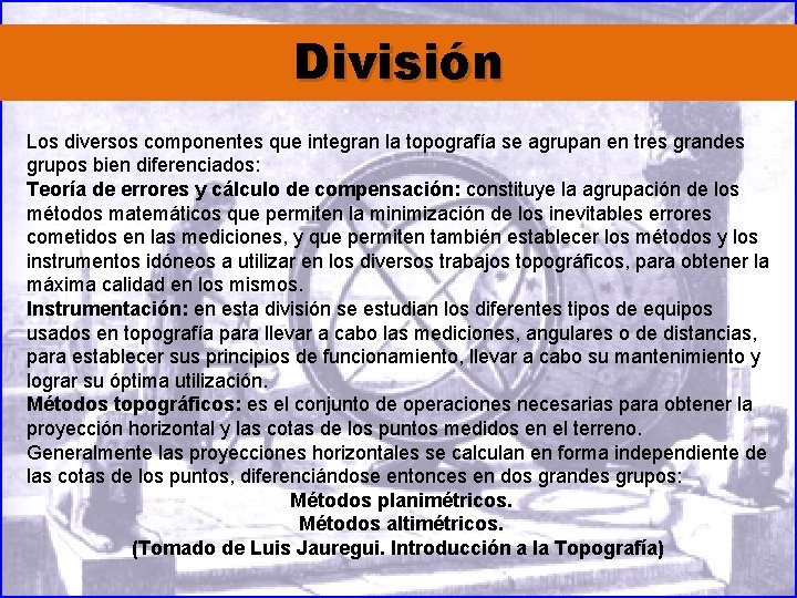 Definición División Los diversos componentes que integran la topografía se agrupan en tres grandes