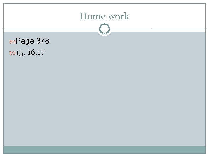 Home work Page 378 15, 16, 17 