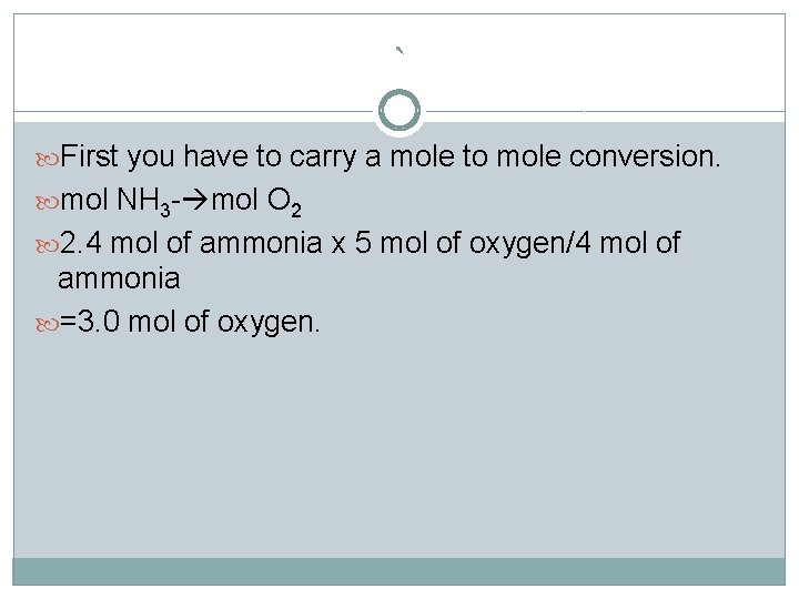 ` First you have to carry a mole to mole conversion. mol NH 3