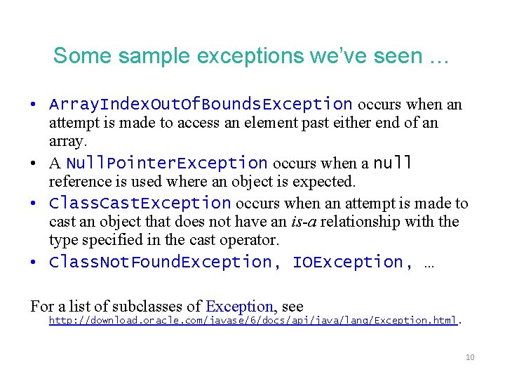 Some sample exceptions we’ve seen … • Array. Index. Out. Of. Bounds. Exception occurs