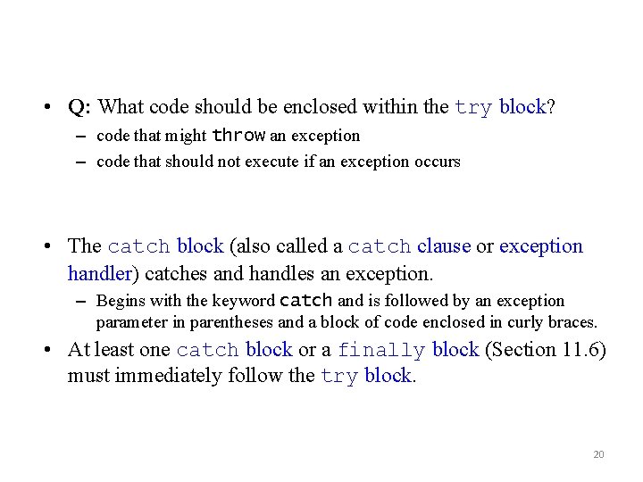  • Q: What code should be enclosed within the try block? – code