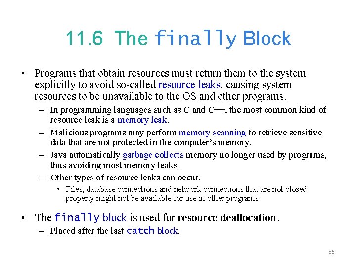 11. 6 The finally Block • Programs that obtain resources must return them to
