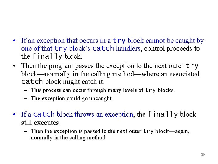  • If an exception that occurs in a try block cannot be caught