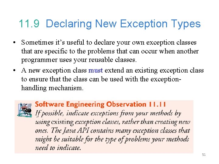 11. 9 Declaring New Exception Types • Sometimes it’s useful to declare your own