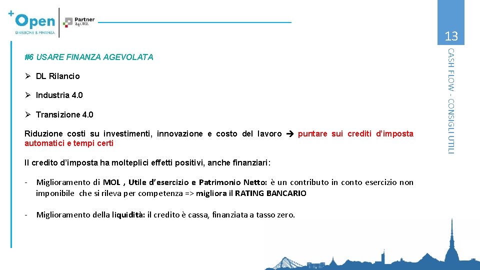 13 Ø DL Rilancio Ø Industria 4. 0 Ø Transizione 4. 0 Riduzione costi