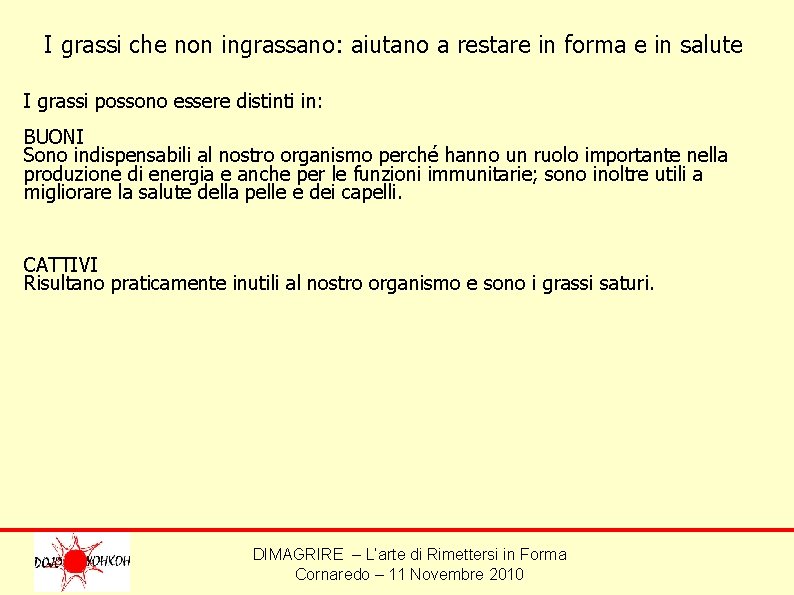 I grassi che non ingrassano: aiutano a restare in forma e in salute I