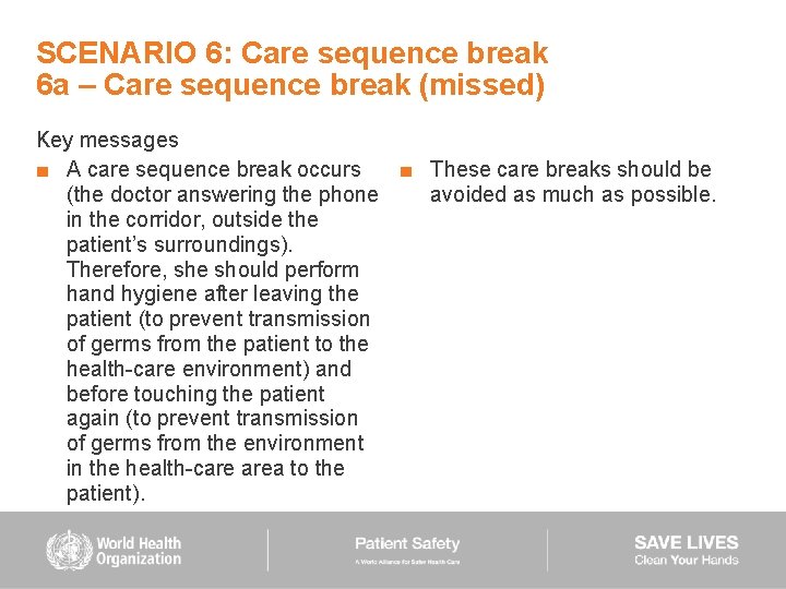 SCENARIO 6: Care sequence break 6 a – Care sequence break (missed) Key messages