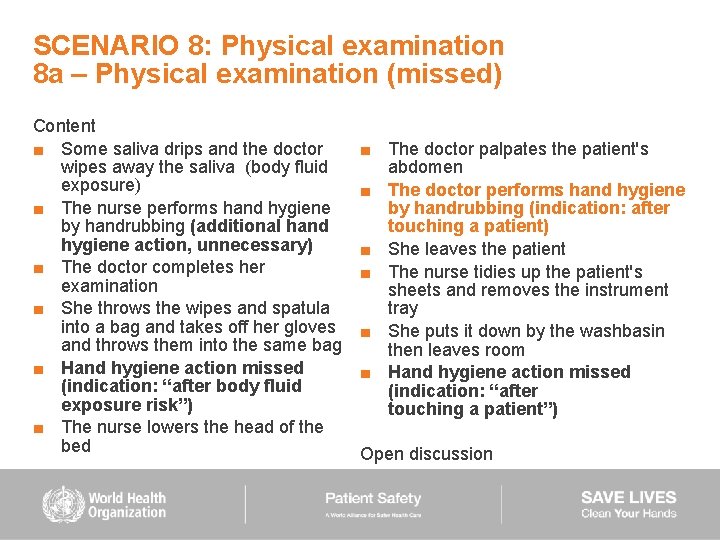 SCENARIO 8: Physical examination 8 a – Physical examination (missed) Content ■ Some saliva