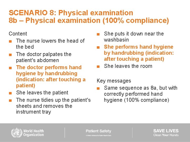 SCENARIO 8: Physical examination 8 b – Physical examination (100% compliance) Content ■ The