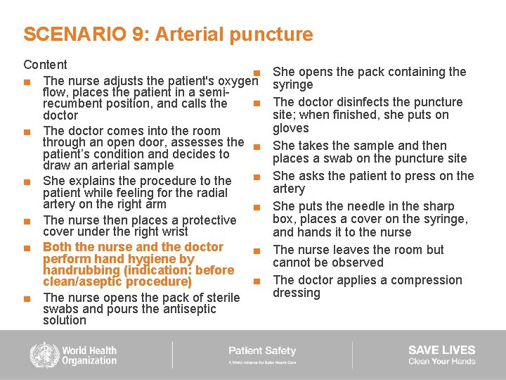 SCENARIO 9: Arterial puncture Content ■ ■ The nurse adjusts the patient's oxygen flow,
