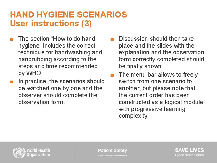 HAND HYGIENE SCENARIOS User instructions (3) ■ The section “How to do hand ■
