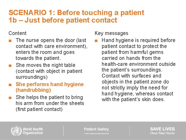 SCENARIO 1: Before touching a patient 1 b – Just before patient contact Content