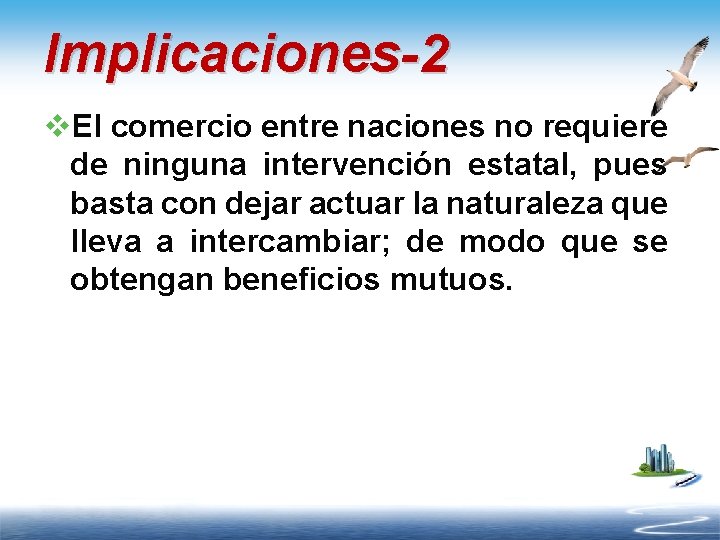 Implicaciones-2 v. El comercio entre naciones no requiere de ninguna intervención estatal, pues basta