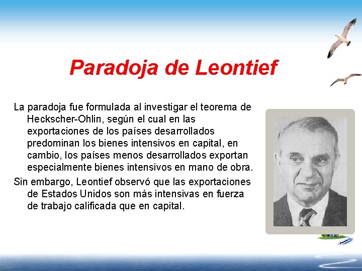 Paradoja de Leontief La paradoja fue formulada al investigar el teorema de Heckscher-Ohlin, según
