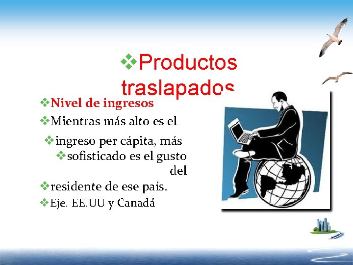 v. Productos traslapados v. Nivel de ingresos v. Mientras más alto es el vingreso