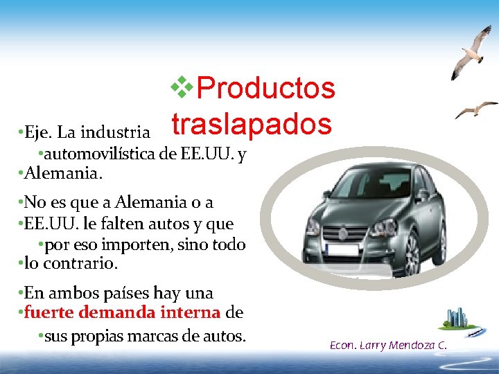 v. Productos traslapados • Eje. La industria • automovilística de EE. UU. y •