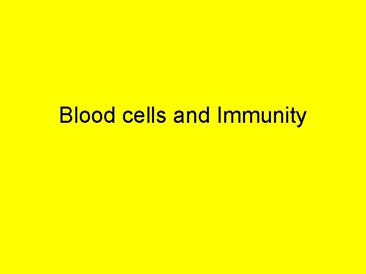 Blood cells and Immunity 