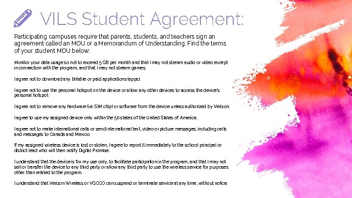 VILS Student Agreement: Participating campuses require that parents, students, and teachers sign an agreement