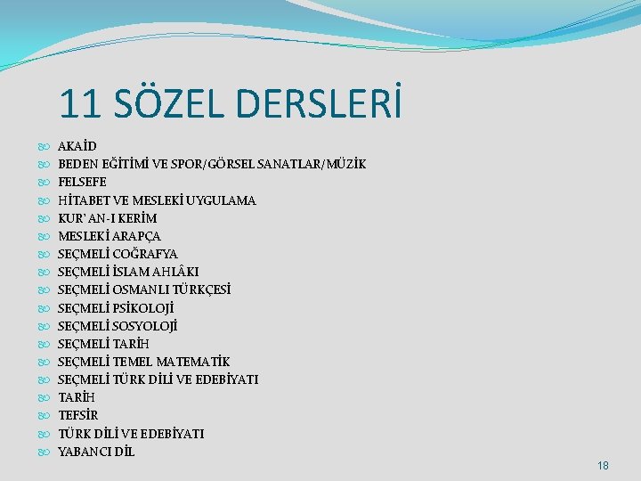 11 SÖZEL DERSLERİ AKAİD BEDEN EĞİTİMİ VE SPOR/GÖRSEL SANATLAR/MÜZİK FELSEFE HİTABET VE MESLEKİ UYGULAMA