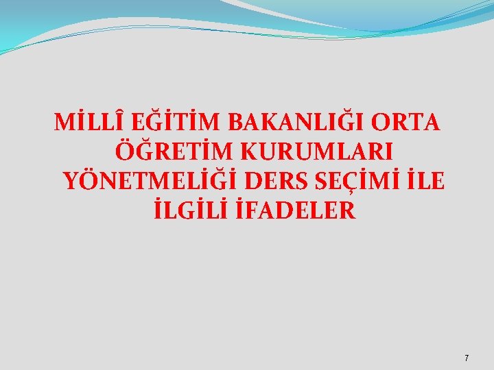 MİLLÎ EĞİTİM BAKANLIĞI ORTA ÖĞRETİM KURUMLARI YÖNETMELİĞİ DERS SEÇİMİ İLE İLGİLİ İFADELER 7 