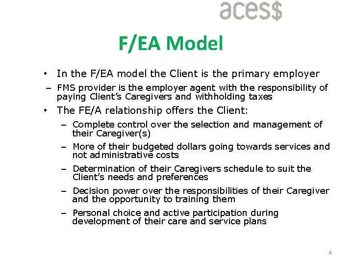 F/EA Model • In the F/EA model the Client is the primary employer –