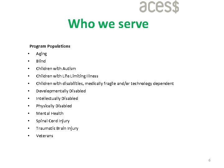 Who we serve Program Populations • Aging • Blind • Children with Autism •