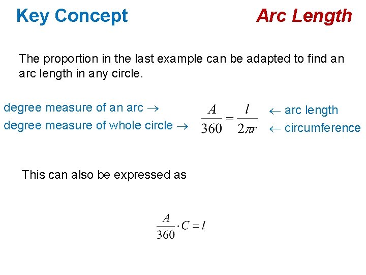 Key Concept Arc Length The proportion in the last example can be adapted to