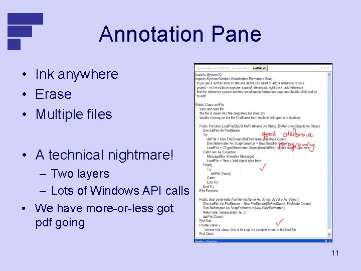 Annotation Pane • Ink anywhere • Erase • Multiple files • A technical nightmare!