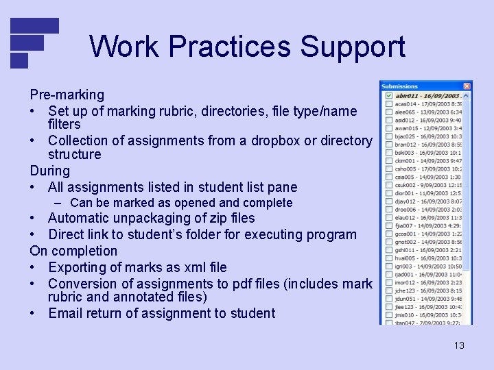 Work Practices Support Pre-marking • Set up of marking rubric, directories, file type/name filters