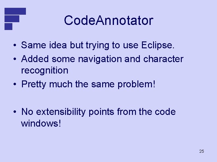 Code. Annotator • Same idea but trying to use Eclipse. • Added some navigation