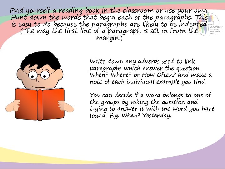 Find yourself a reading book in the classroom or use your own. Hunt down