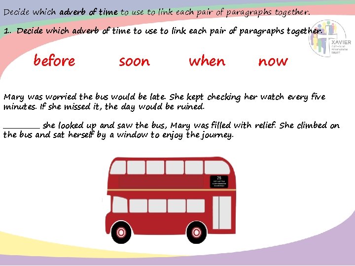 Decide which adverb of time to use to link each pair of paragraphs together.