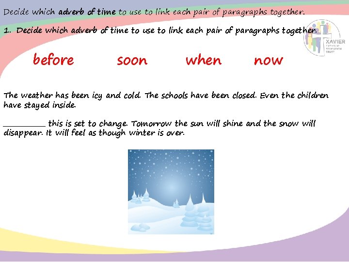 Decide which adverb of time to use to link each pair of paragraphs together.