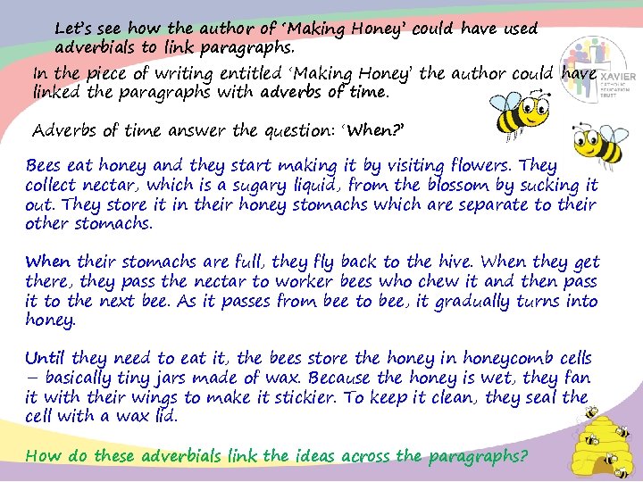 Let’s see how the author of ‘Making Honey’ could have used adverbials to link