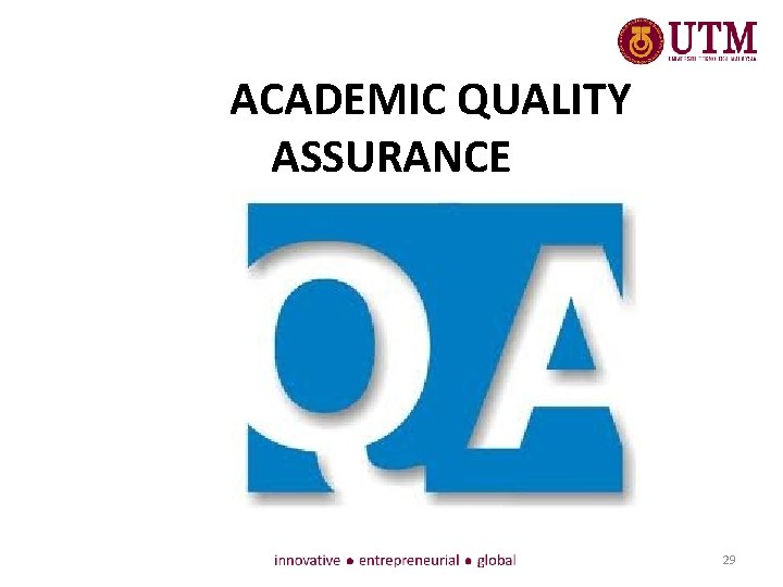 ACADEMIC QUALITY ASSURANCE 29 