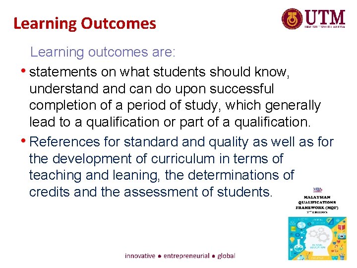 Learning Outcomes Learning outcomes are: • statements on what students should know, understand can