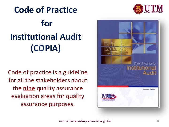 Code of Practice for Institutional Audit (COPIA) Code of practice is a guideline for