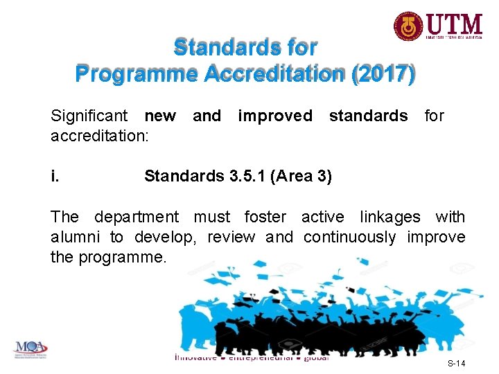 Standards for Programme Accreditation (2017) Significant new and improved standards for accreditation: i. Standards