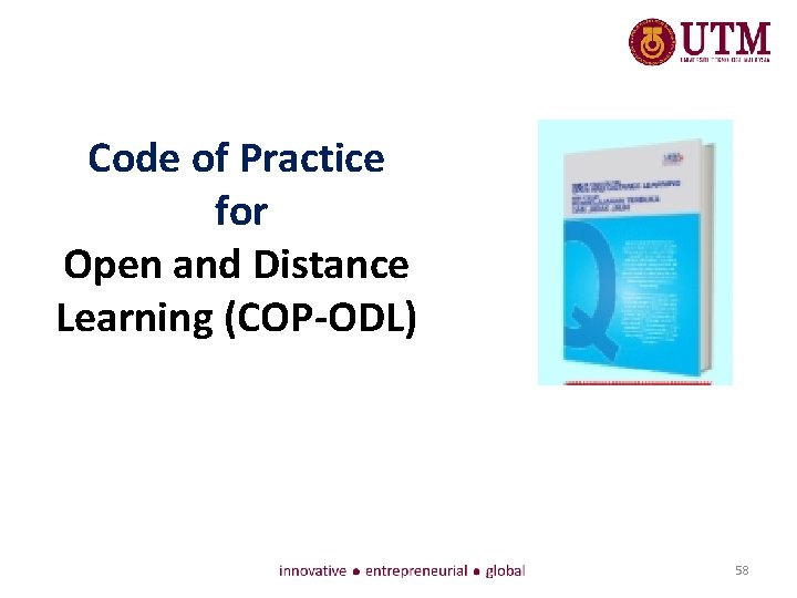 Code of Practice for Open and Distance Learning (COP-ODL) 58 