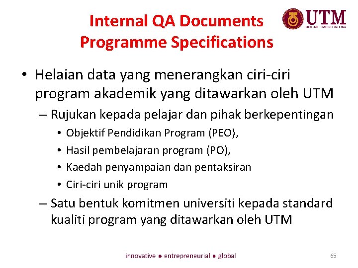 Internal QA Documents Programme Specifications • Helaian data yang menerangkan ciri-ciri program akademik yang
