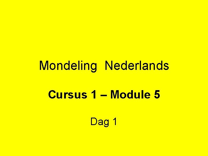 Mondeling Nederlands Cursus 1 – Module 5 Dag 1 