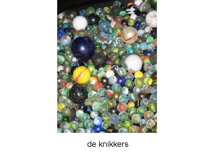 de knikkers 